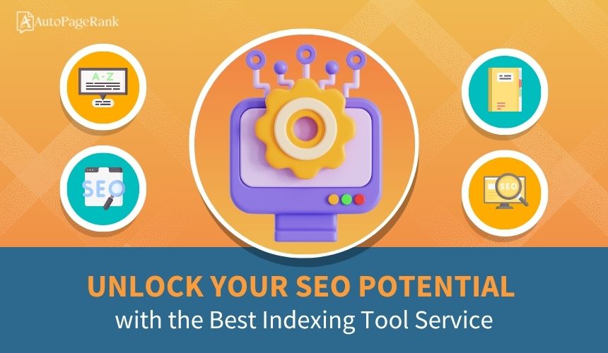 Unlock Your SEO Potential with the Best Indexing Tool Service