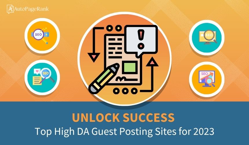 Unlock Success: Top High DA Guest Posting Sites for 2023