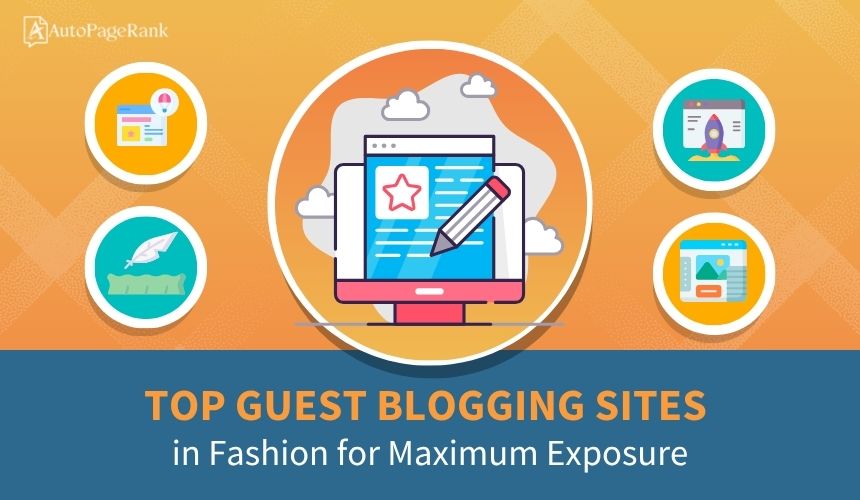 Top Guest Blogging Sites in Fashion for Maximum Exposure