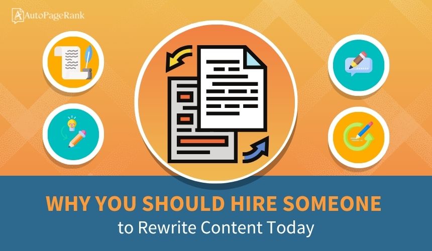 Why You Should Hire Someone to Rewrite Content Today