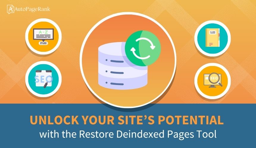 Unlock Your Site’s Potential with the Restore Deindexed Pages Tool