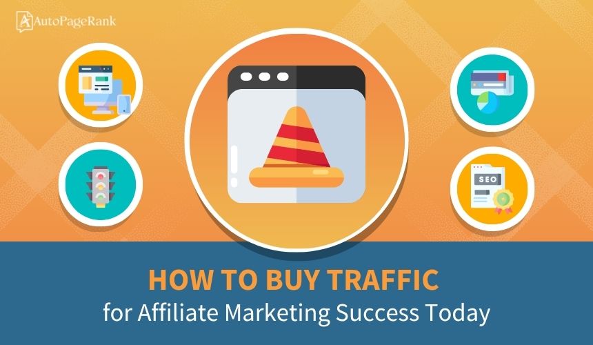 How to Buy Traffic for Affiliate Marketing Success Today