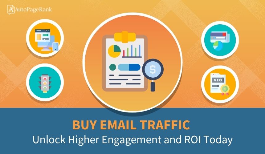 Buy Email Traffic: Unlock Higher Engagement and ROI Today