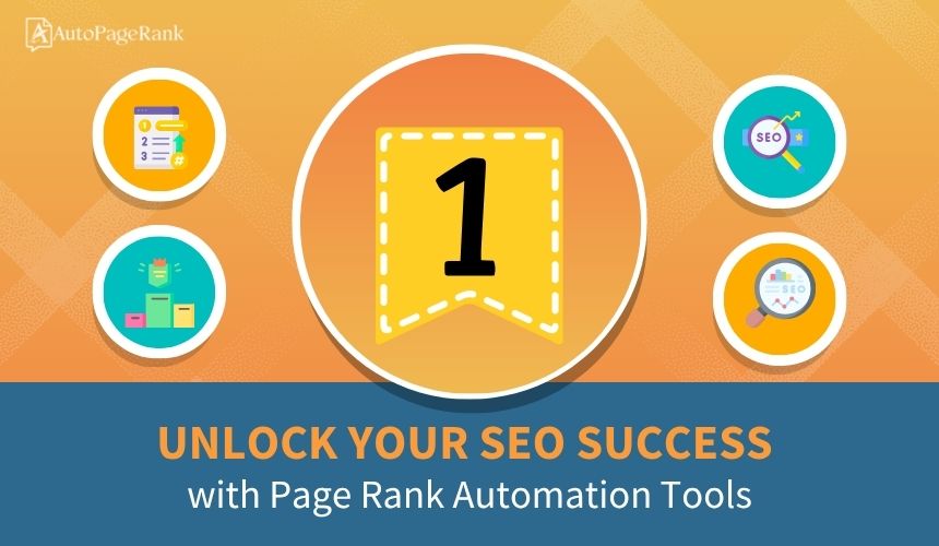 Unlock Your SEO Success with Page Rank Automation Tools