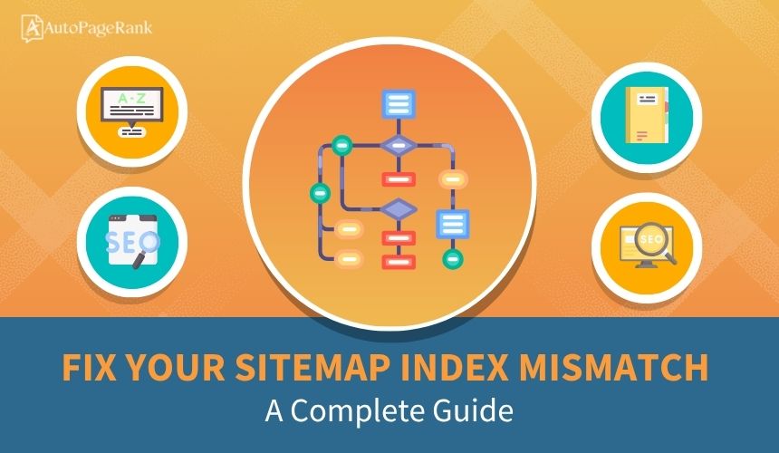 Fix Your Sitemap Index Mismatch: A Complete Guide