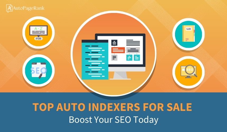 Top Auto Indexers for Sale: Boost Your SEO Today