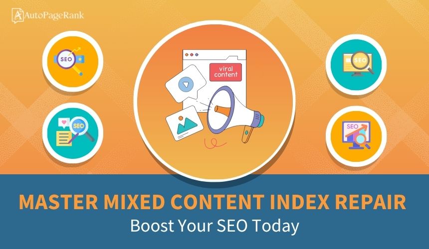 Master Mixed Content Index Repair: Boost Your SEO Today