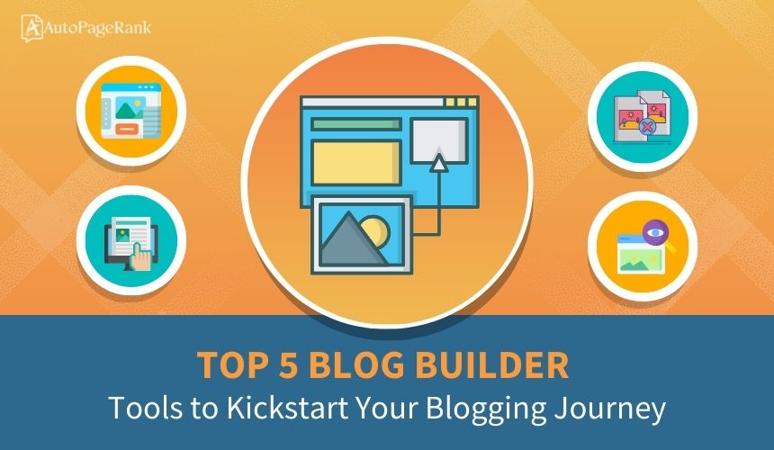 Top 5 Blog Builder Tools to Kickstart Your Blogging Journey
