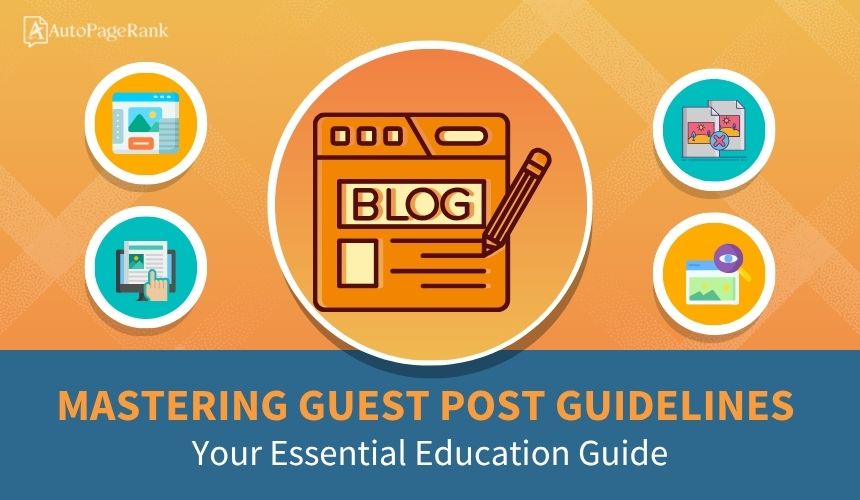 Mastering Guest Post Guidelines: Your Essential Education Guide