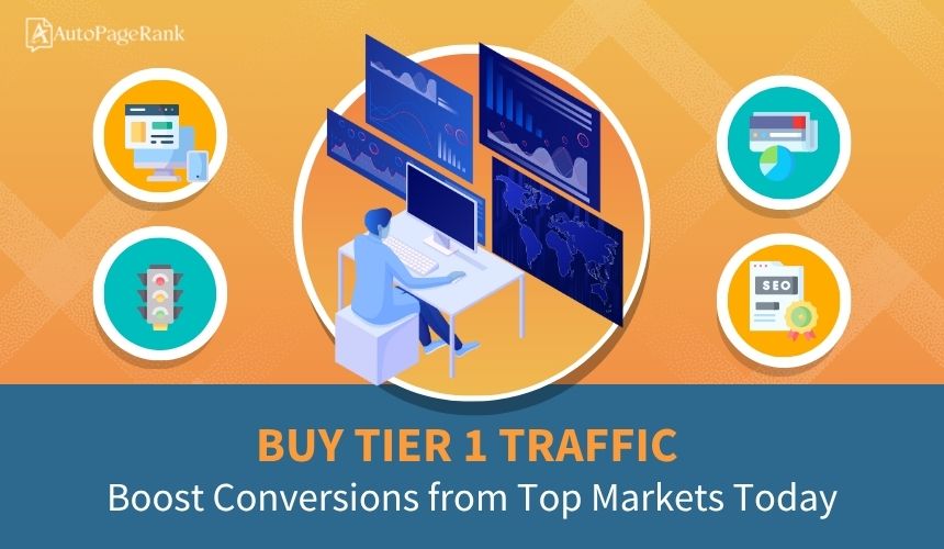Buy Tier 1 Traffic: Boost Conversions from Top Markets Today