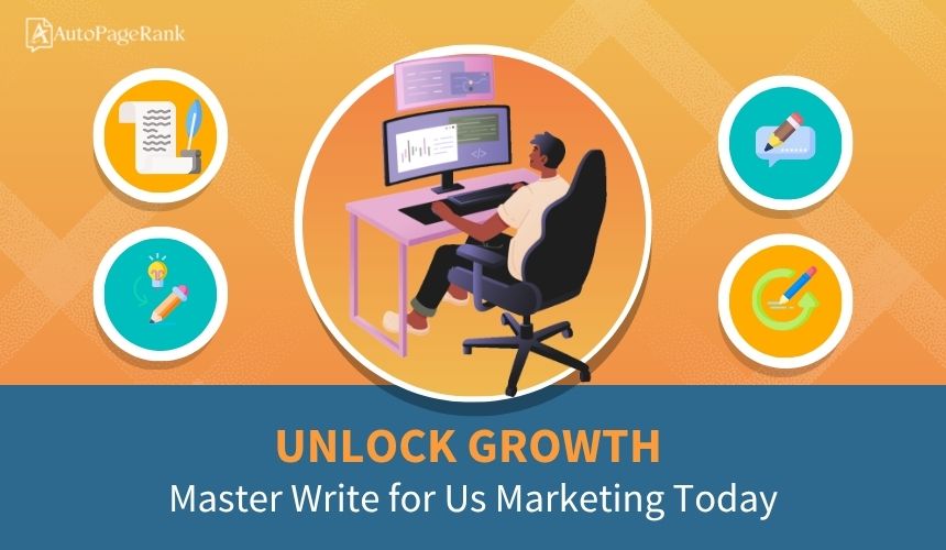 Unlock Growth: Master Write for Us Marketing Today