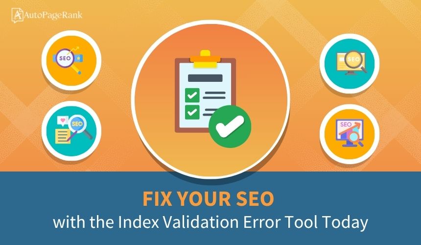 Fix Your SEO with the Index Validation Error Tool Today