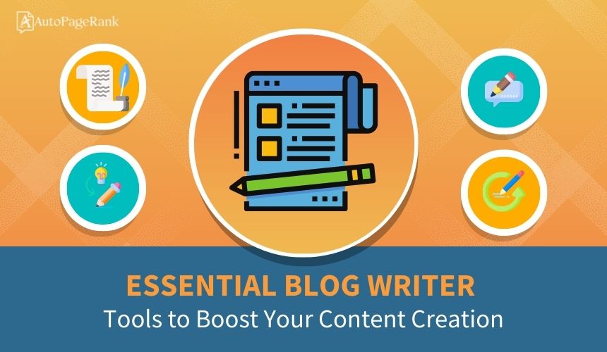 Essential Blog Writer Tools to Boost Your Content Creation