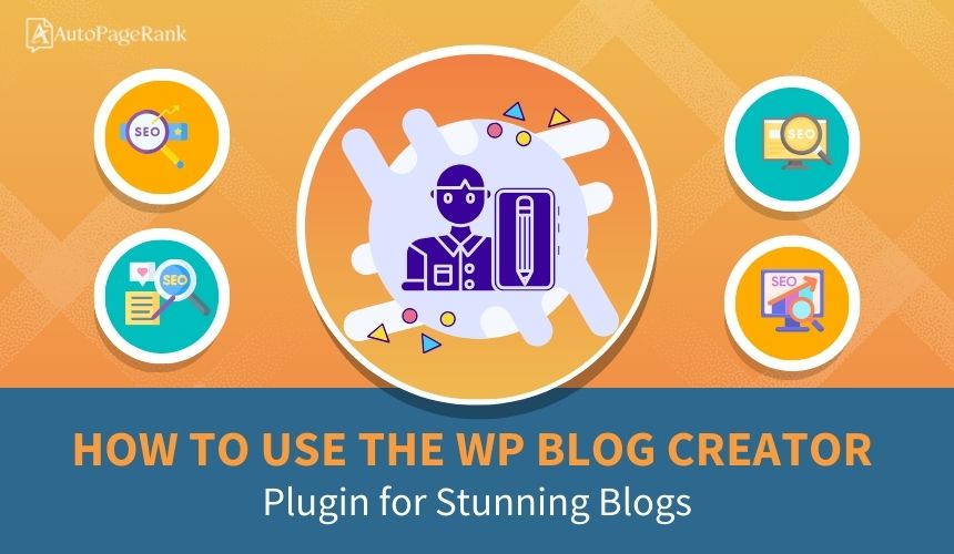 How to Use the WP Blog Creator Plugin for Stunning Blogs