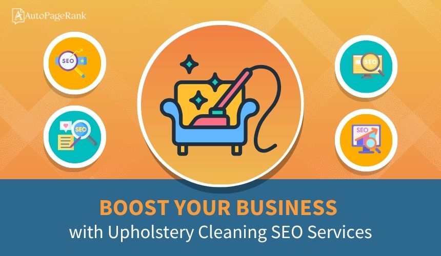 Boost Your Business with Upholstery Cleaning SEO Services