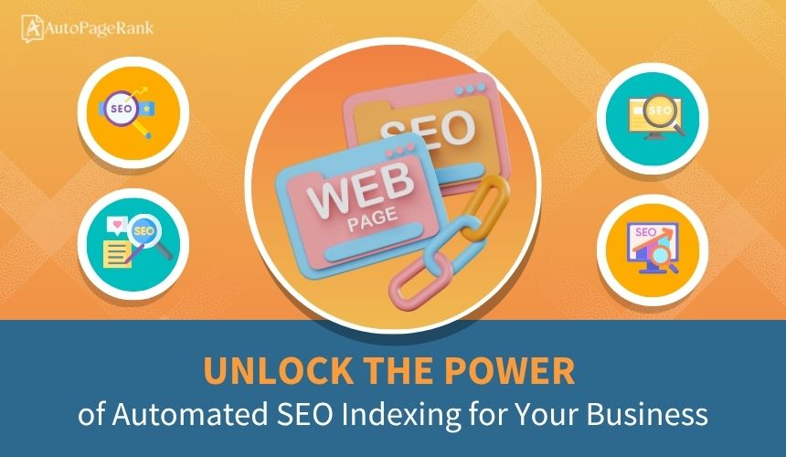 Unlock the Power of Automated SEO Indexing for Your Business