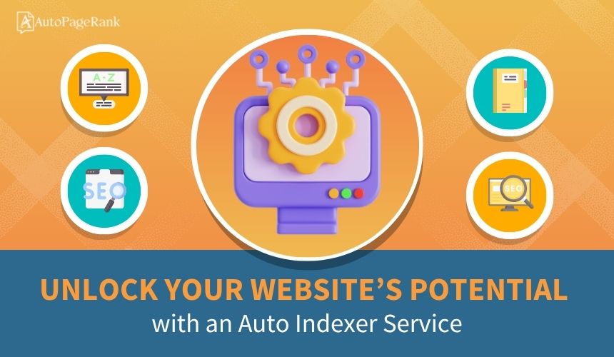 Unlock Your Website’s Potential with an Auto Indexer Service