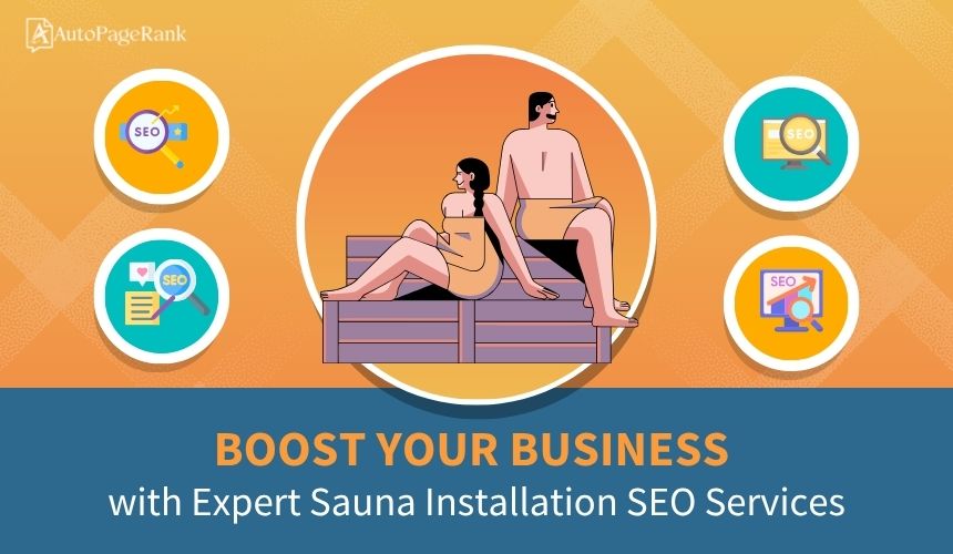 Boost Your Business with Expert Sauna Installation SEO Services