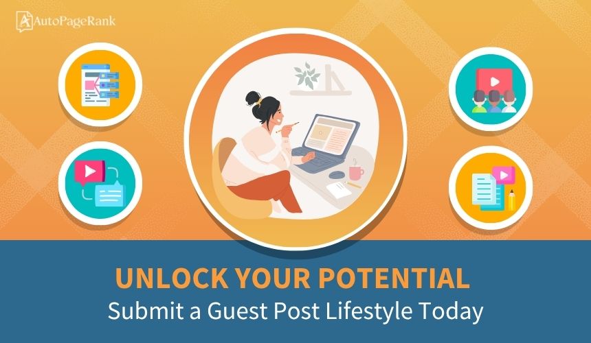 Unlock Your Potential: Submit a Guest Post Lifestyle Today