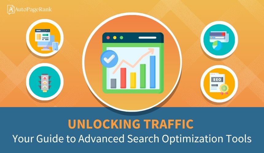 Unlocking Traffic: Your Guide to Advanced Search Optimization Tools