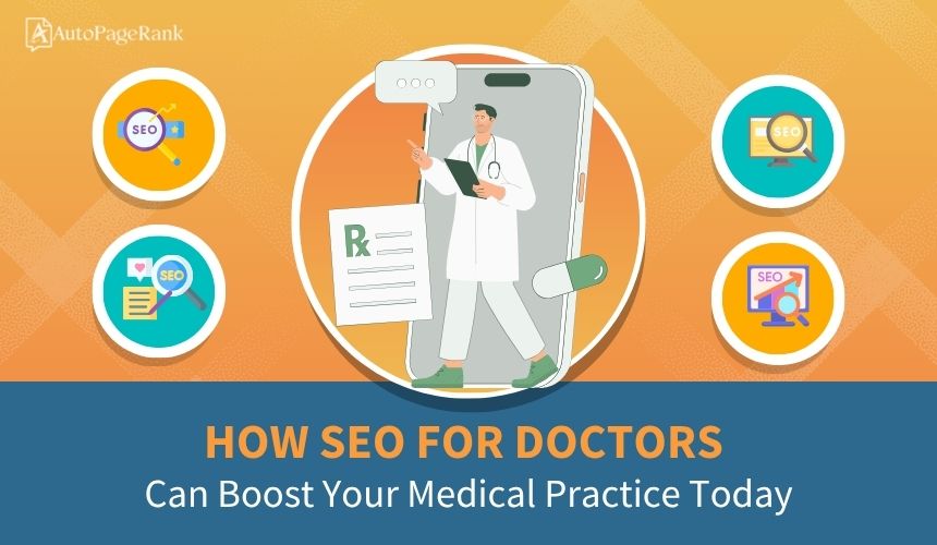 How SEO for Doctors Can Boost Your Medical Practice Today
