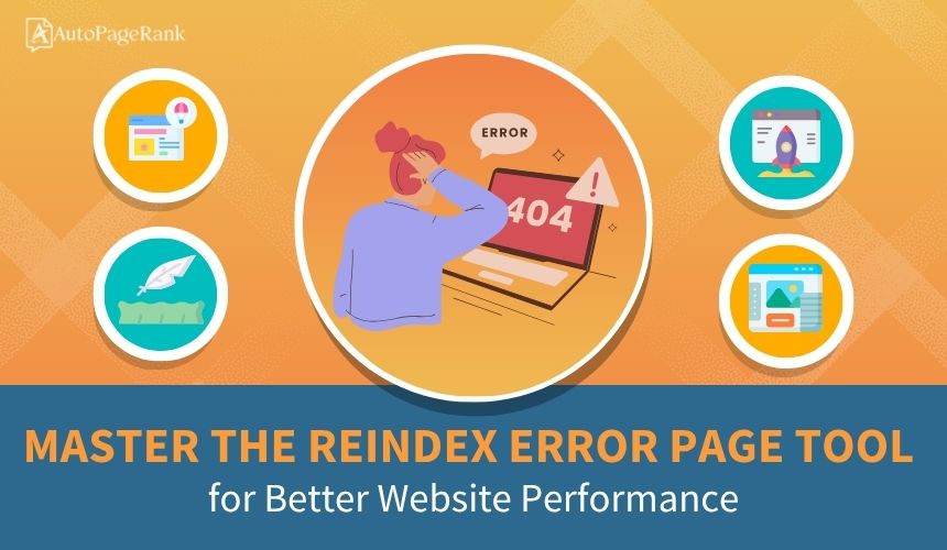Master the Reindex Error Page Tool for Better Website Performance
