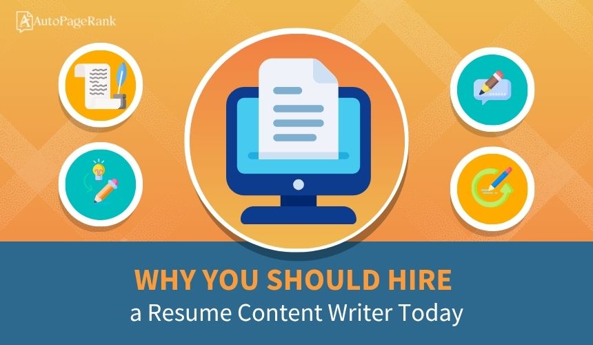 Why You Should Hire a Resume Content Writer Today