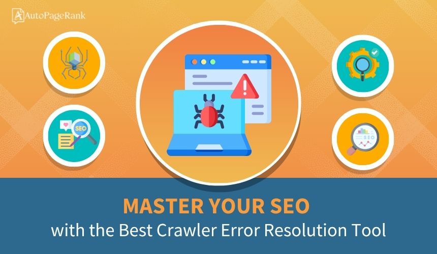 Master Your SEO with the Best Crawler Error Resolution Tool