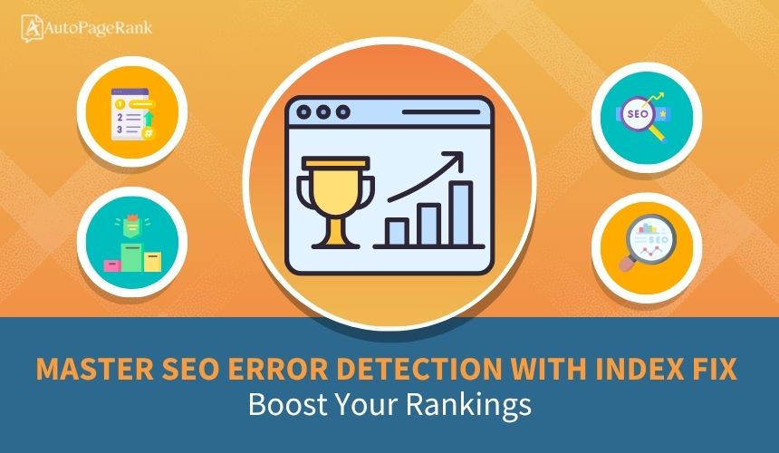 Master SEO Error Detection with Index Fix: Boost Your Rankings