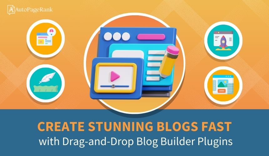 Create Stunning Blogs Fast with Drag-and-Drop Blog Builder Plugins
