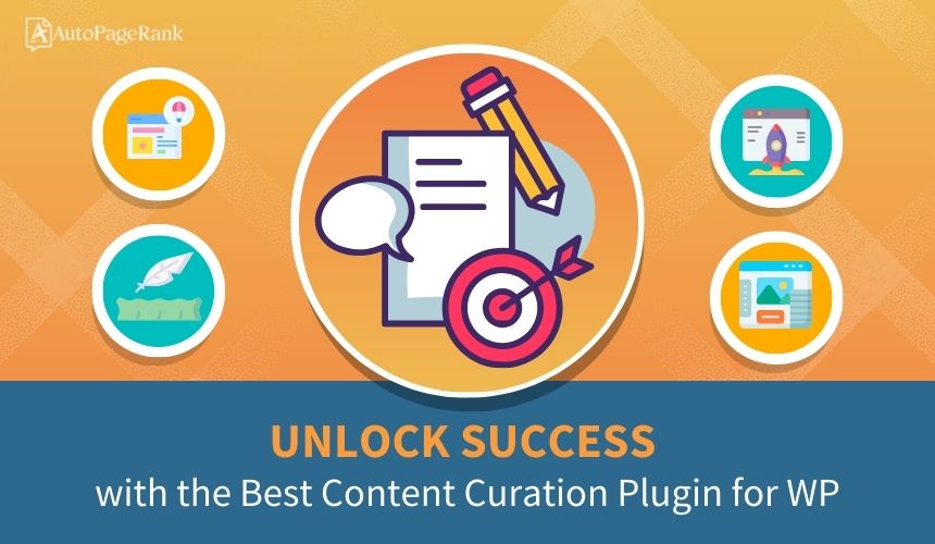 Unlock Success with the Best Content Curation Plugin for WP