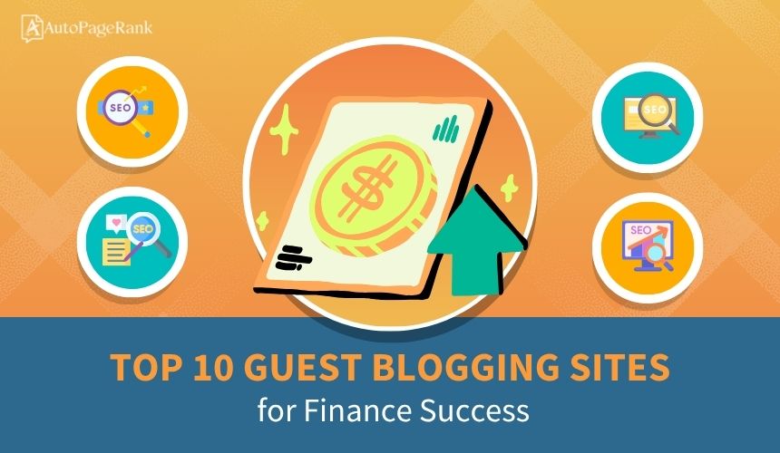 Top 10 Guest Blogging Sites for Finance Success
