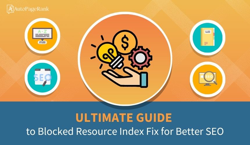 Ultimate Guide to Blocked Resource Index Fix for Better SEO