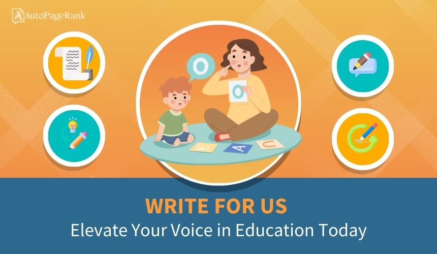 Write for Us: Elevate Your Voice in Education Today