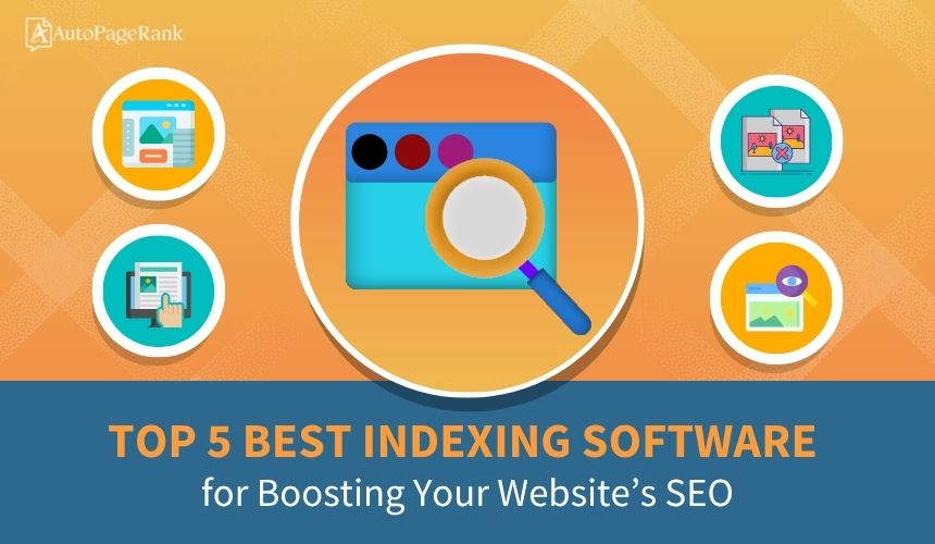 Top 5 Best Indexing Software for Boosting Your Website’s SEO