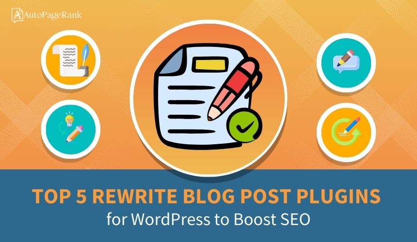 Top 5 Rewrite Blog Post Plugins for WordPress to Boost SEO