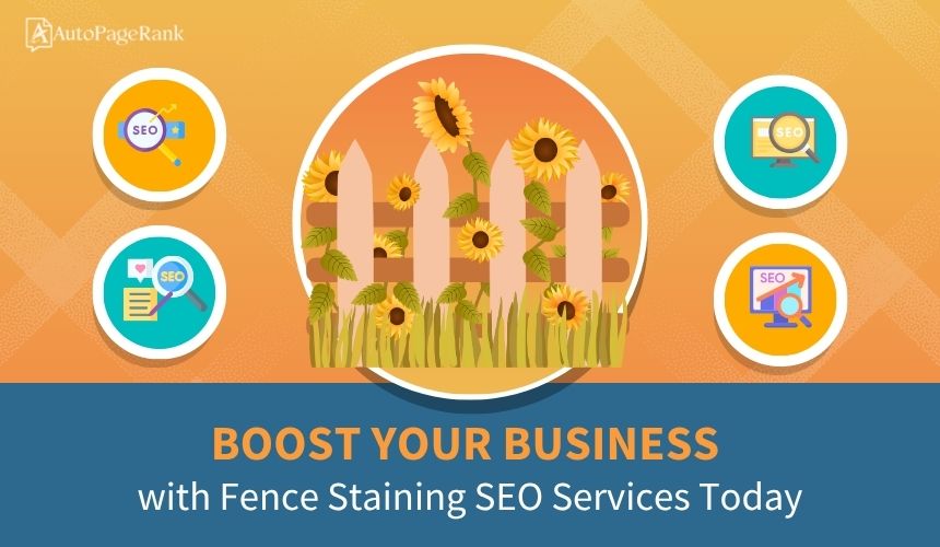 Boost Your Business with Fence Staining SEO Services Today