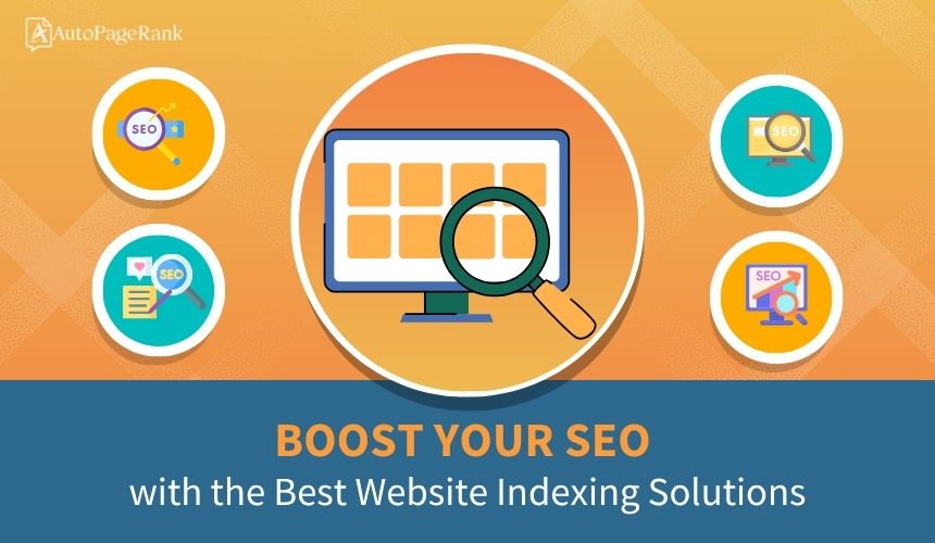 Boost Your SEO with the Best Website Indexing Solutions