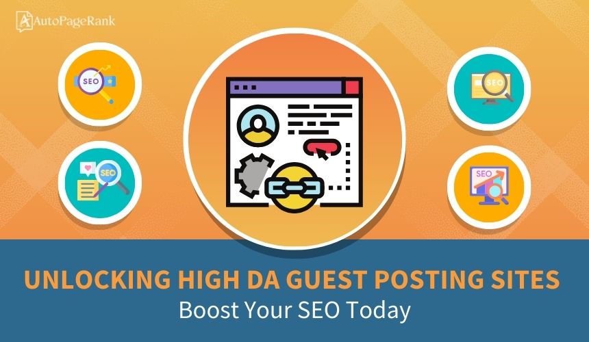 Unlocking High DA Guest Posting Sites: Boost Your SEO Today