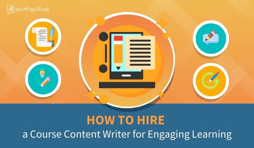 How to Hire a Course Content Writer for Engaging Learning