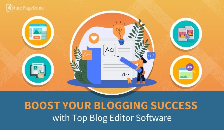 Boost Your Blogging Success with Top Blog Editor Software