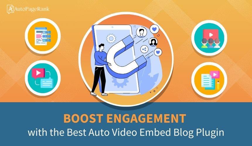 Boost Engagement with the Best Auto Video Embed Blog Plugin