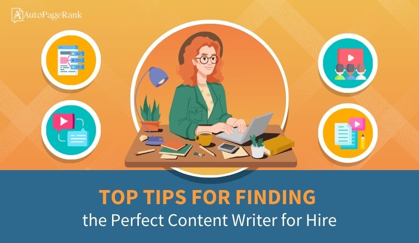 Top Tips for Finding the Perfect Content Writer for Hire