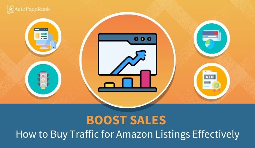 Boost Sales: How to Buy Traffic for Amazon Listings Effectively