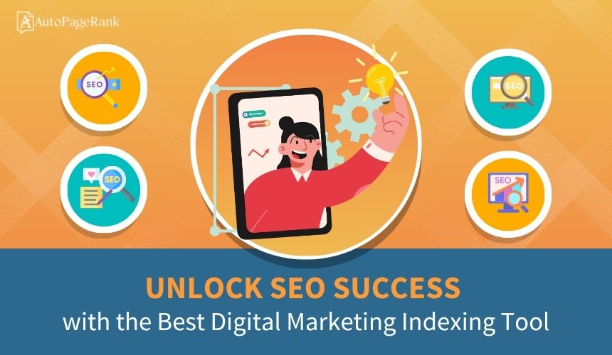 Unlock SEO Success with the Best Digital Marketing Indexing Tool