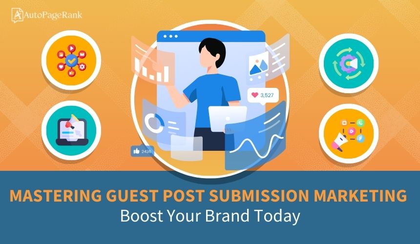 Mastering Guest Post Submission Marketing: Boost Your Brand Today