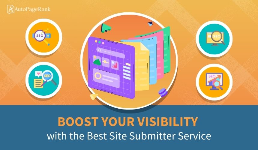 Boost Your Visibility with the Best Site Submitter Service