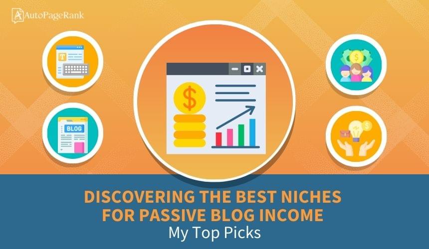 Discovering the Best Niches for Passive Blog Income: My Top Picks